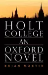 Holt College: An Oxford Novel cover
