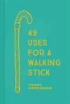 49 Uses for a Walking Stick cover