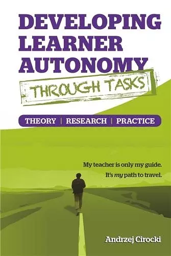 Developing Learner Autonomy Through Tasks - Theory, Research, Practice cover