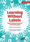 Learning Without Labels: Improving Outcomes for Vulnerable Pupils cover