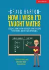 How I Wish I Had Taught Maths: Reflections on research, conversations with experts, and 12 years of mistakes cover