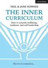 The Inner Curriculum: How to develop Wellbeing, Resilience & Self-leadership cover