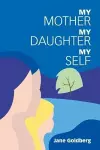 My Mother, My Daughter, My Self cover