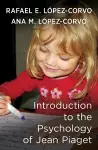 Introduction to the Psychology of Jean Piaget cover