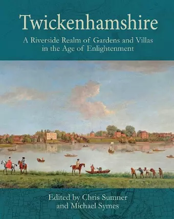 Twickenhamshire: A Riverside Realm of Gardens and Villas in the Age of Enlightenment cover
