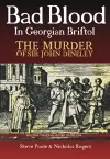 Bad Blood in Georgian Bristol. The Murder of Sir John Dineley cover