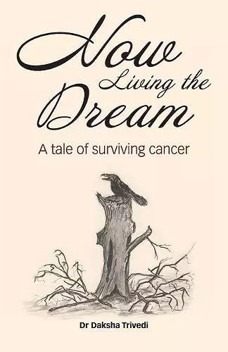 Now Living the Dream: A tale of surviving cancer cover