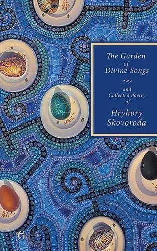 The Garden of Divine Songs and Collected Poetry of Hryhory Skovoroda cover