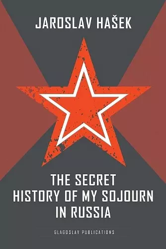 The Secret History of my Sojourn in Russia cover