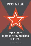 The Secret History of my Sojourn in Russia cover