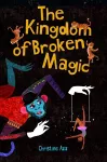 The Kingdom of Broken Magic cover