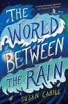 The World between the Rain cover