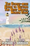 The Street-wise Guide to Getting the Best Mental Health Care cover
