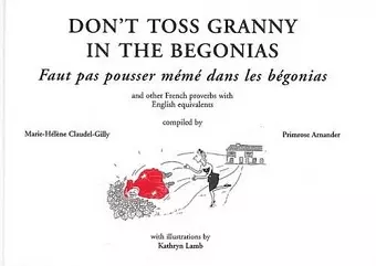 Don't Toss Granny in the Begonias cover