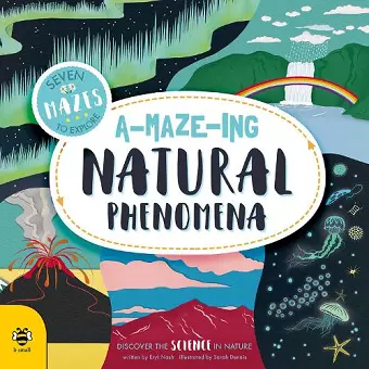 A-maze-ing Natural Phenomena cover
