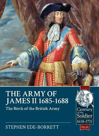 The Army of James II, 1685-1688 cover
