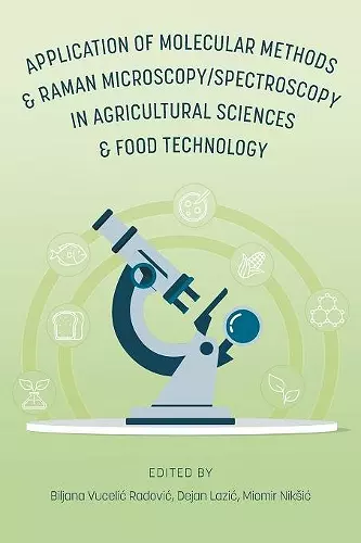 Application of Molecular Methods and Raman Microscopy/Spectroscopy in Agricultural Sciences and Food Technology cover