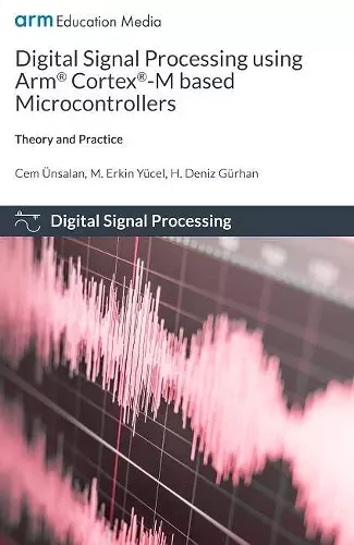 Digital Signal Processing using Arm Cortex-M based Microcontrollers cover