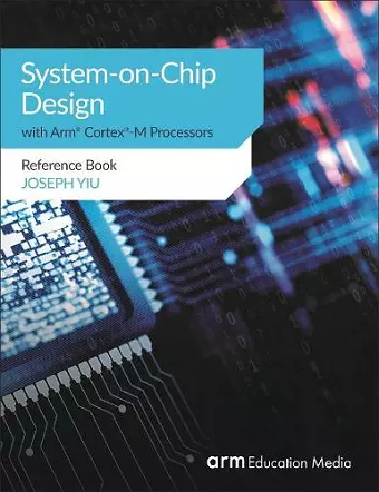 System-on-Chip Design with Arm(R) Cortex(R)-M Processors cover