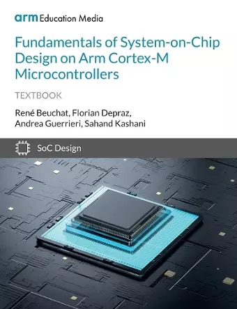 Fundamentals of System-on-Chip Design on Arm Cortex-M Microcontrollers cover