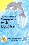 Ali and his Magic PJs: Swimming with Dolphins cover