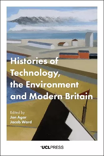 Histories of Technology, the Environment and Modern Britain cover