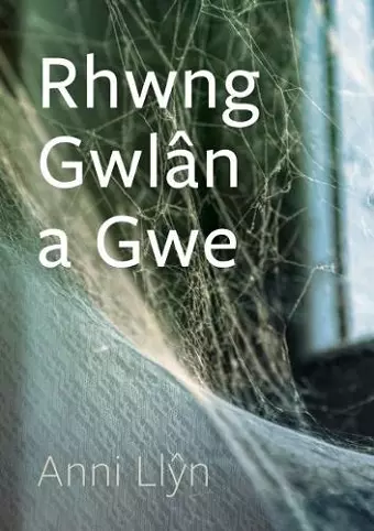 Cyfres Tonfedd Heddiw: Rhwng Gwlân a Gwe cover