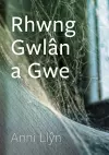 Cyfres Tonfedd Heddiw: Rhwng Gwlân a Gwe cover