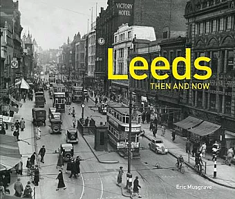Leeds Then and Now cover