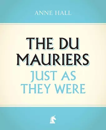 The Du Mauriers Just as They Were cover
