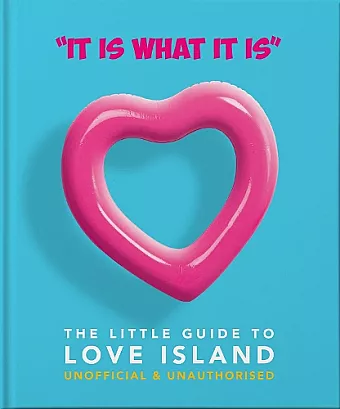 'It is what is is' - The Little Guide to Love Island cover