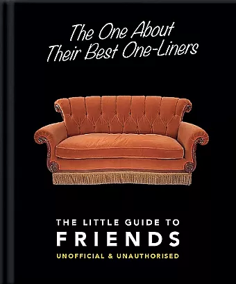 The One About Their Best One-Liners: The Little Guide to Friends cover