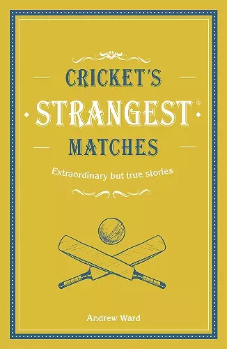 Cricket's Strangest Matches cover