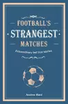 Football’s Strangest Matches cover