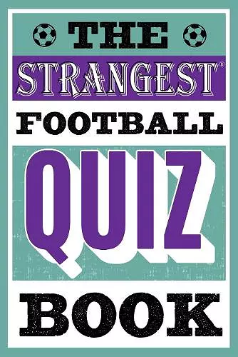 The Strangest Football Quiz Book cover
