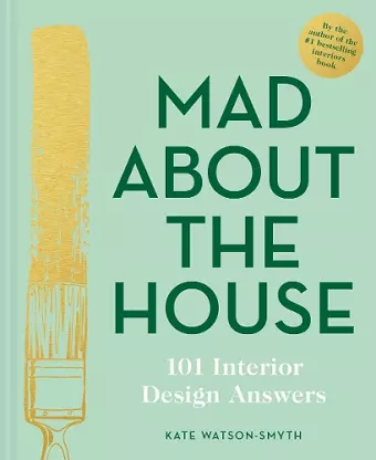 Mad About the House: 101 Interior Design Answers cover