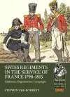 Swiss Regiments in the Service of France 1798-1815 cover