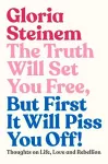The Truth Will Set You Free, But First It Will Piss You Off cover