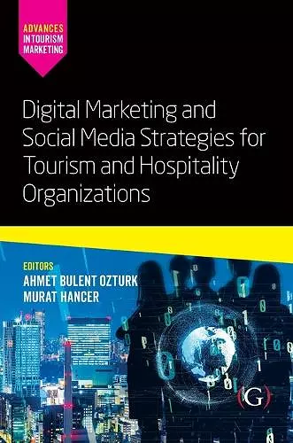 Digital Marketing and Social Media Strategies for Tourism and Hospitality Organizations cover