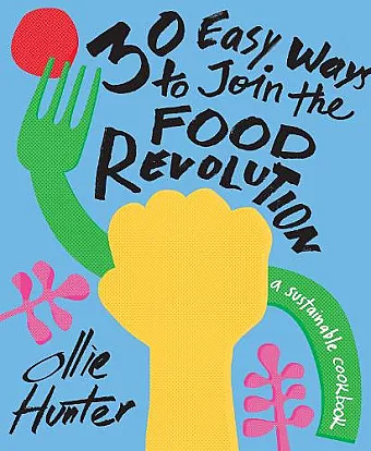 30 Easy Ways to Join the Food Revolution cover