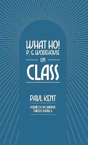 What Ho! P. G. Wodehouse on Class cover