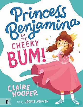 Princess Benjamina Has a Very Cheeky Bum cover