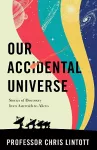 Our Accidental Universe cover