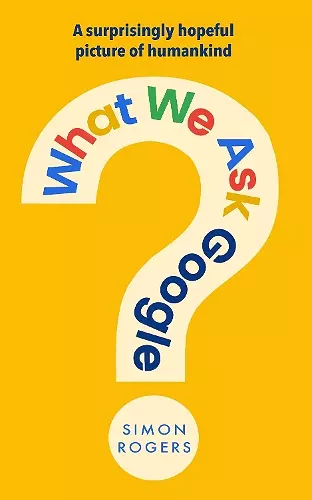 What We Ask Google cover