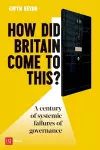 How Did Britain Come To This? cover