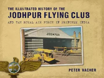 The Illustrated History of the Jodhpur Flying Club cover