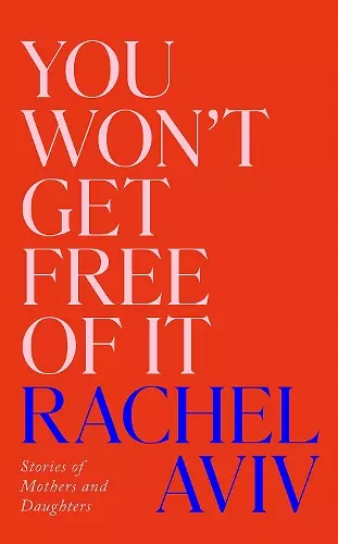 You Won’t Get Free of It cover