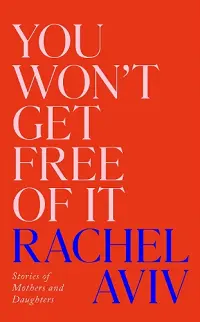 You Won’t Get Free of It cover