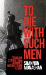 To Die With Such Men cover