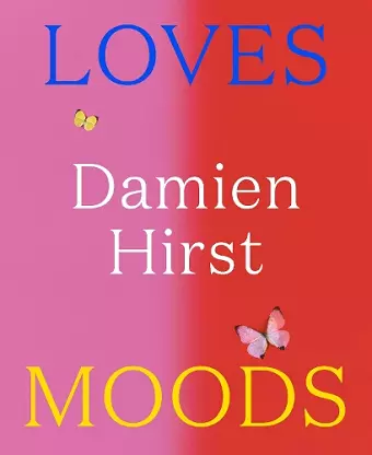 Damien Hirst: Loves Moods cover